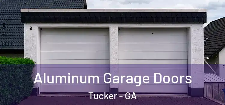  Aluminum Garage Doors Tucker - GA