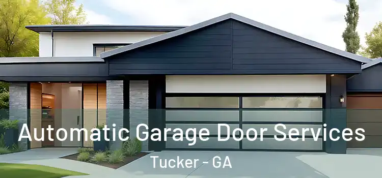  Automatic Garage Door Services Tucker - GA