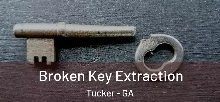 Broken Key Extraction Tucker - GA