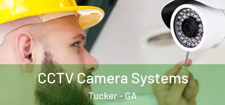  CCTV Camera Systems Tucker - GA