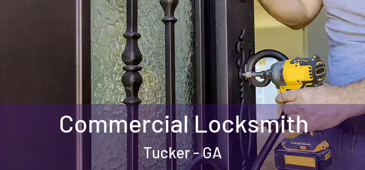  Commercial Locksmith Tucker - GA