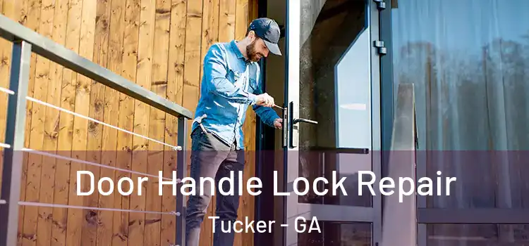 Door Handle Lock Repair Tucker - GA