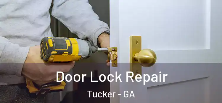Door Lock Repair Tucker - GA