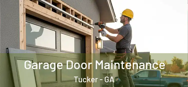 Garage Door Maintenance Tucker - GA