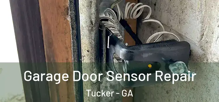 Garage Door Sensor Repair Tucker - GA