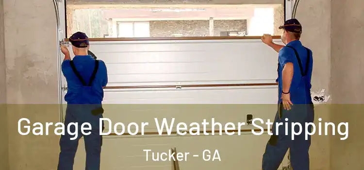  Garage Door Weather Stripping Tucker - GA