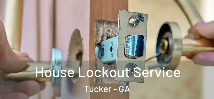 House Lockout Service Tucker - GA