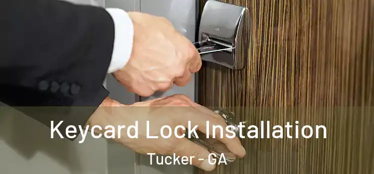 Keycard Lock Installation Tucker - GA