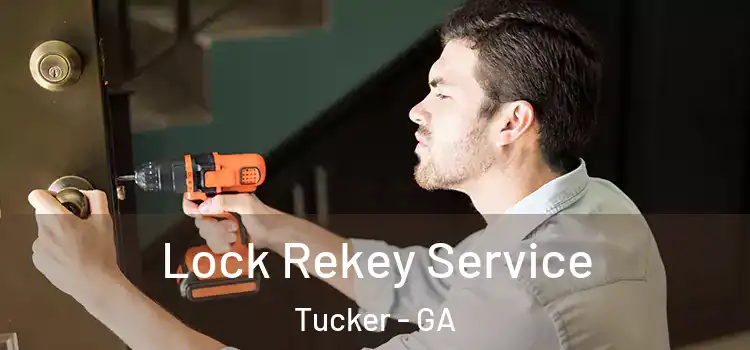 Lock Rekey Service Tucker - GA