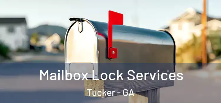  Mailbox Lock Services Tucker - GA