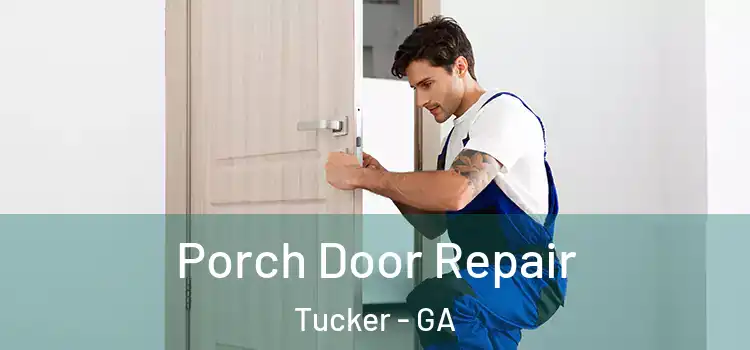  Porch Door Repair Tucker - GA