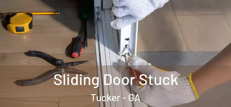  Sliding Door Stuck Tucker - GA